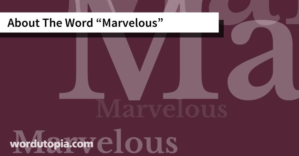 About The Word Marvelous