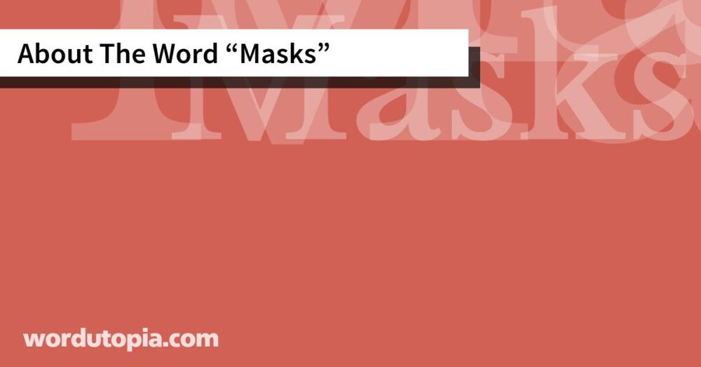 About The Word Masks
