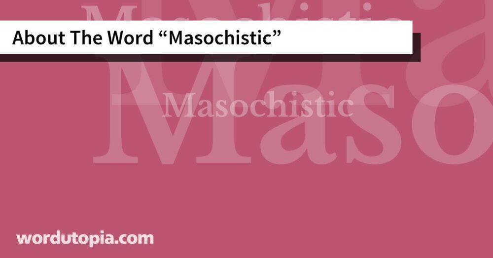 About The Word Masochistic
