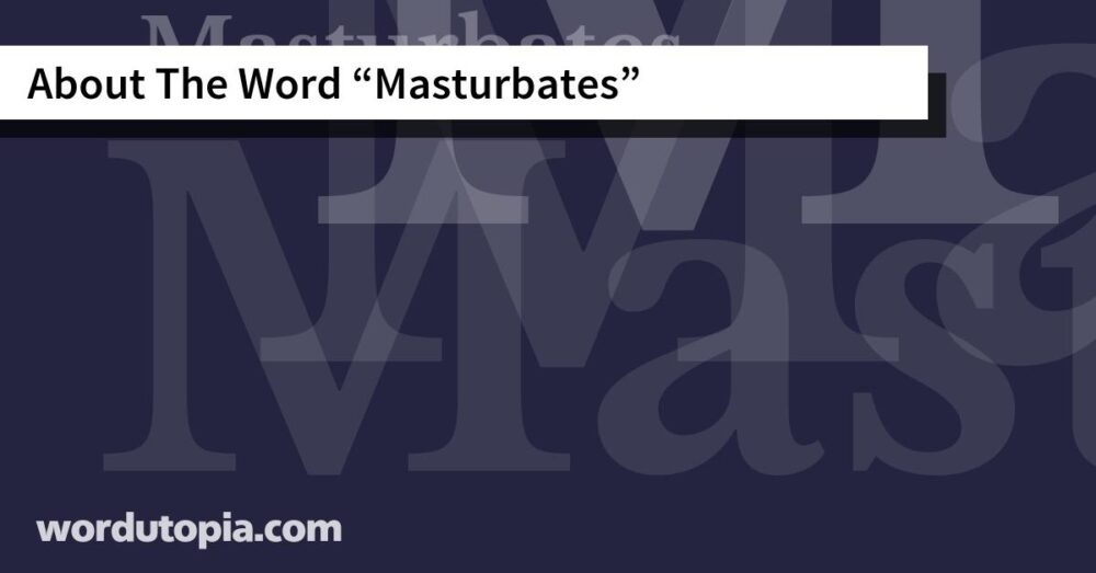 About The Word Masturbates