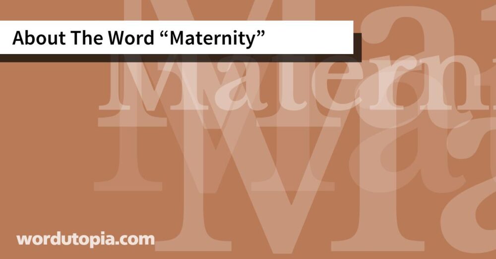 About The Word Maternity