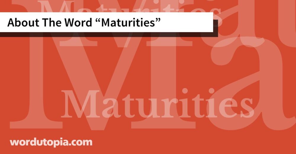 About The Word Maturities