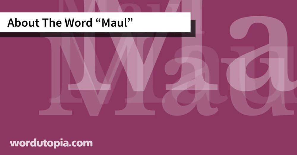 About The Word Maul