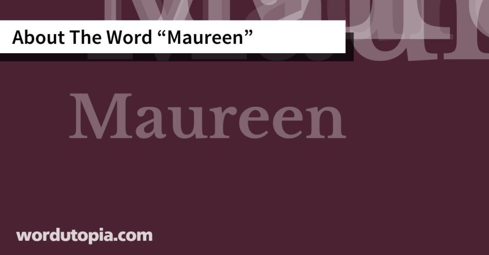 About The Word Maureen