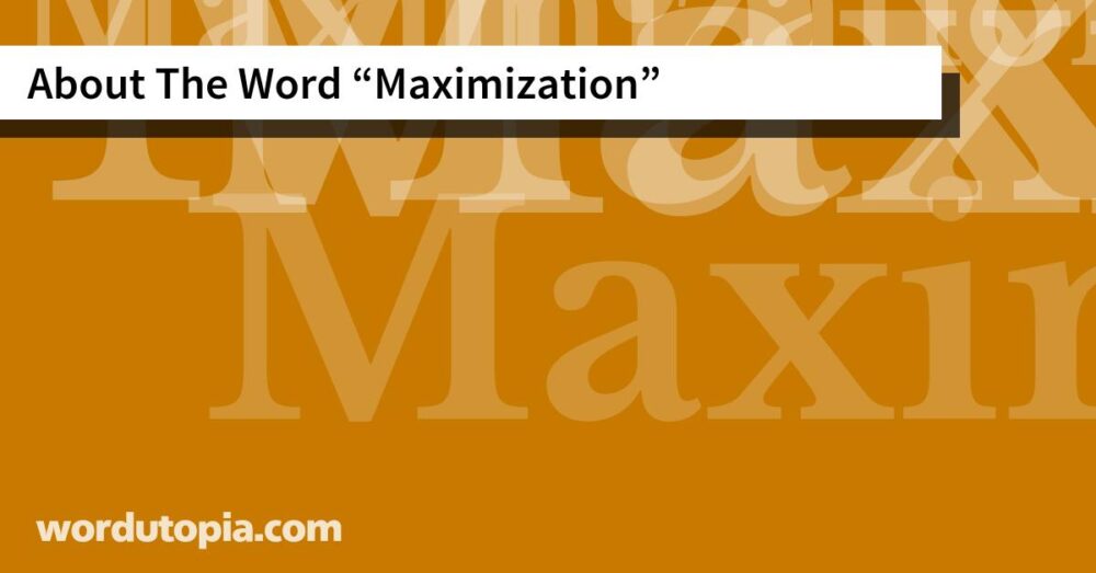 About The Word Maximization