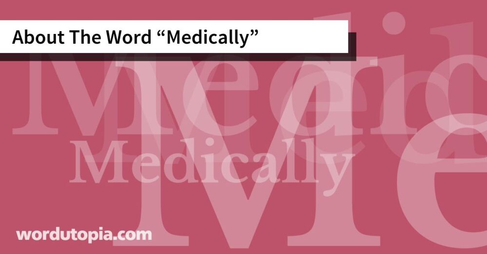 About The Word Medically