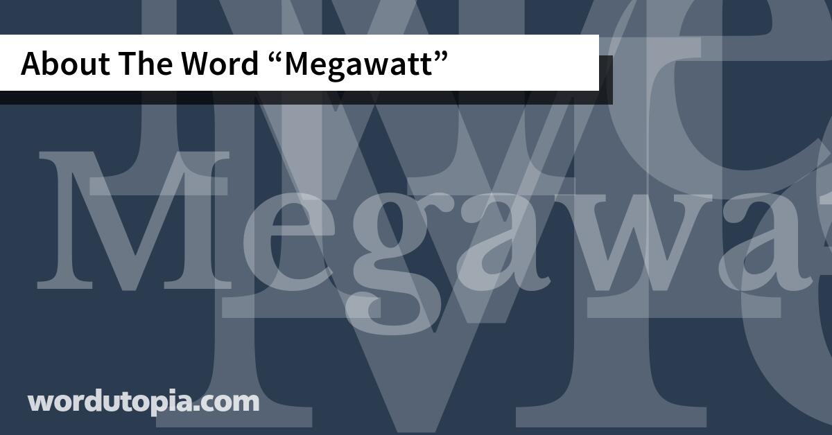 About The Word Megawatt