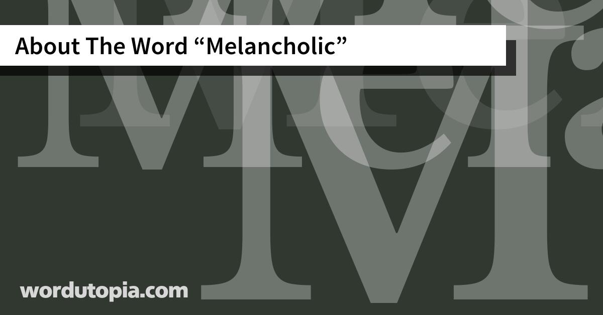 About The Word Melancholic