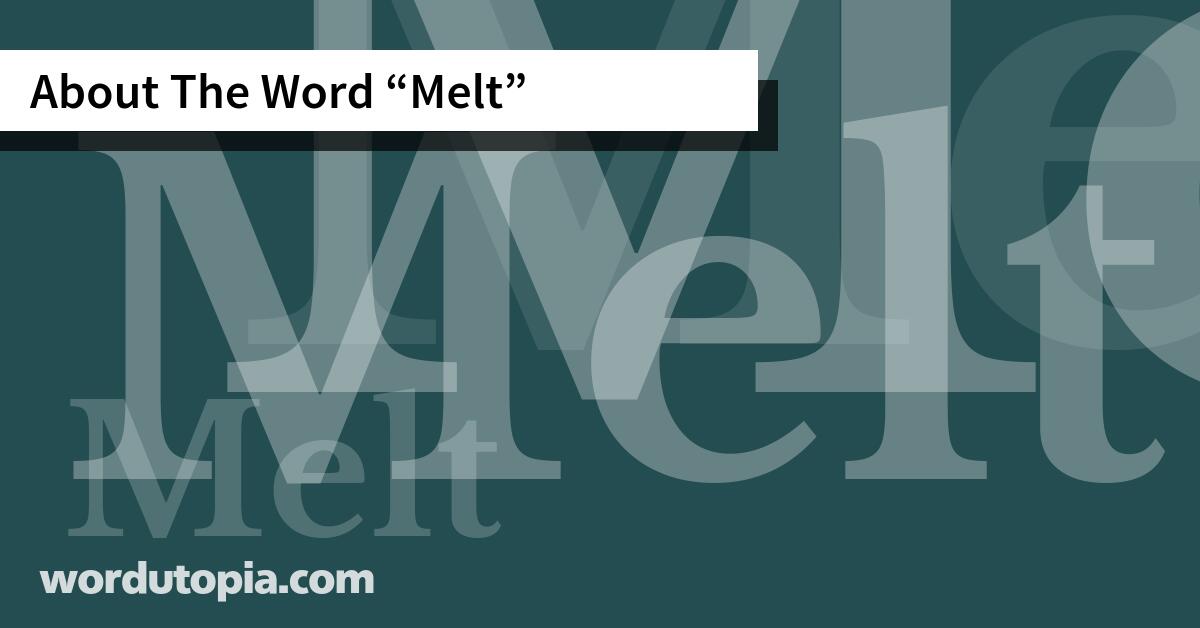 About The Word Melt