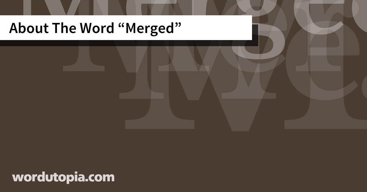 About The Word Merged