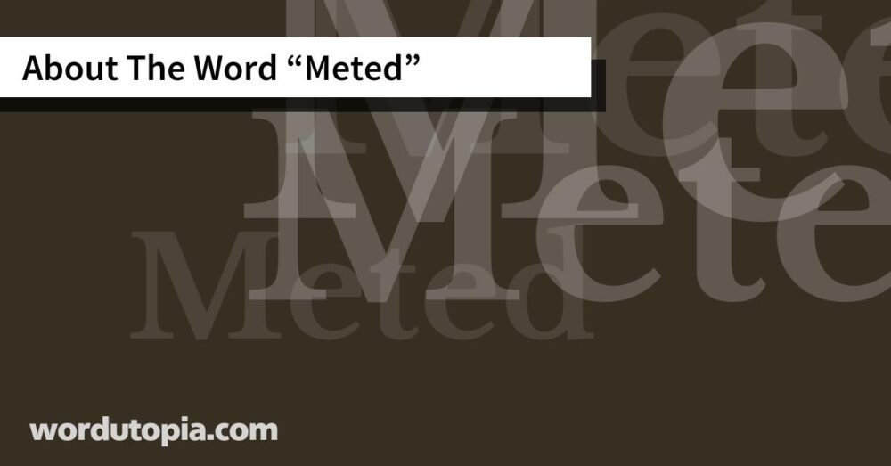 About The Word Meted