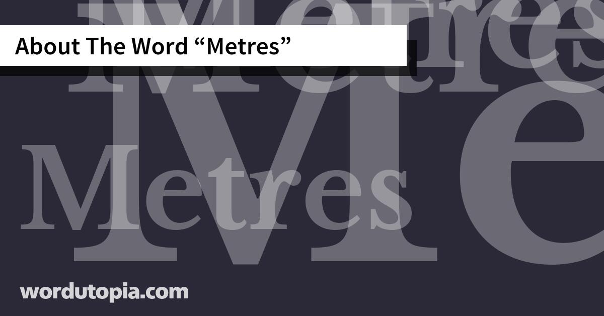 About The Word Metres
