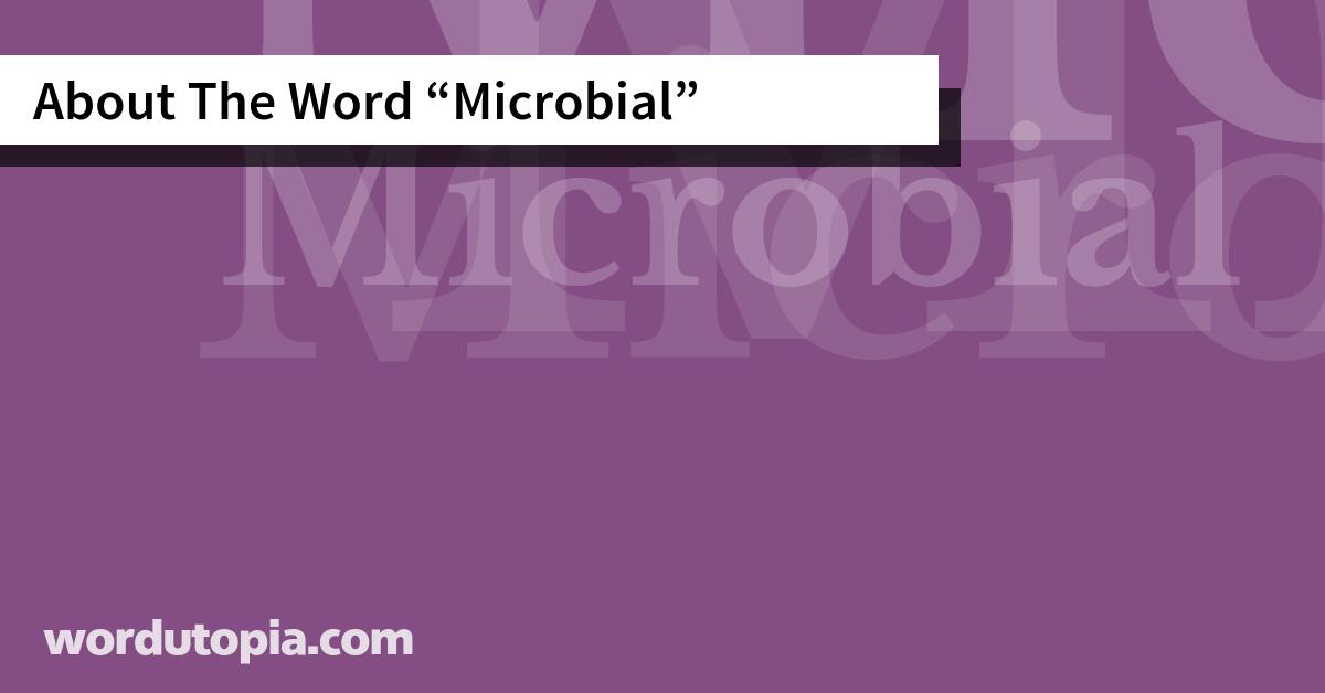 About The Word Microbial