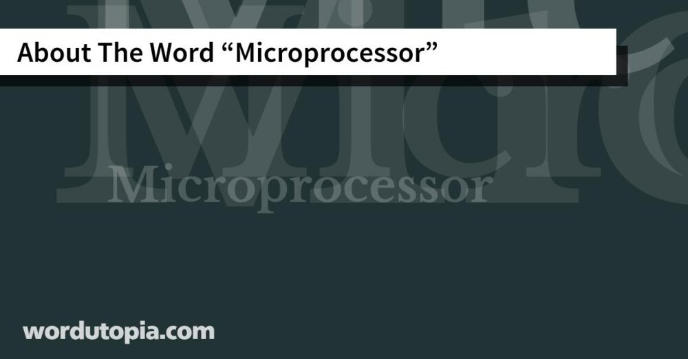 About The Word Microprocessor