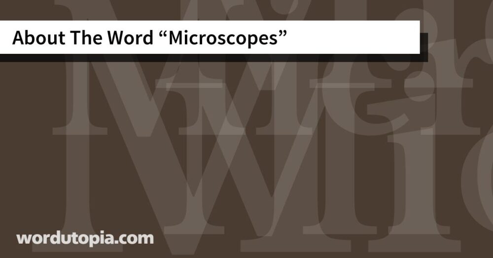 About The Word Microscopes