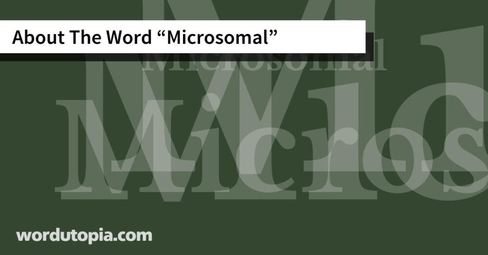 About The Word Microsomal