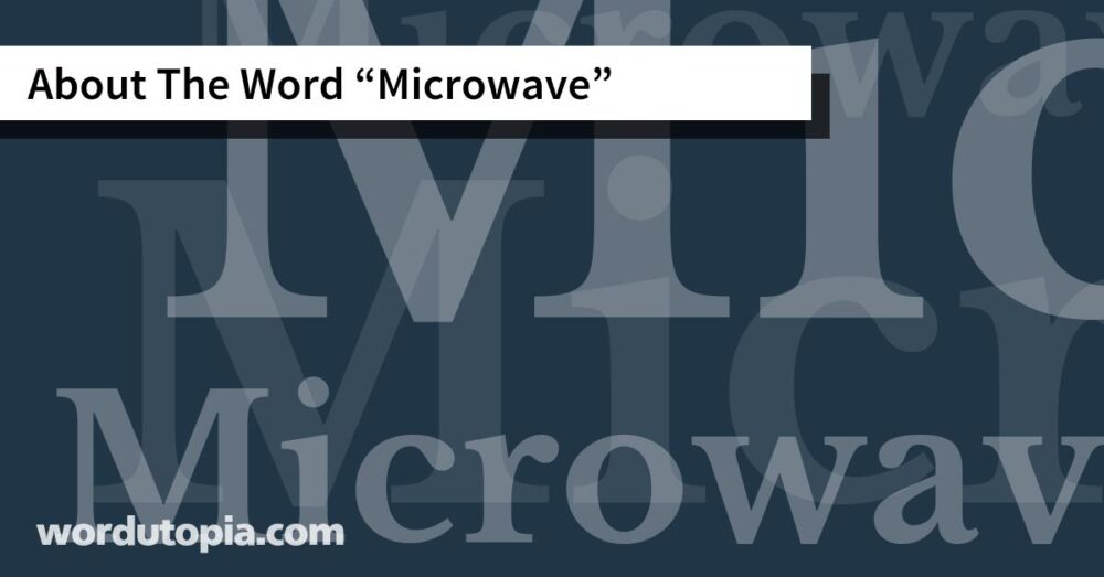 About The Word Microwave
