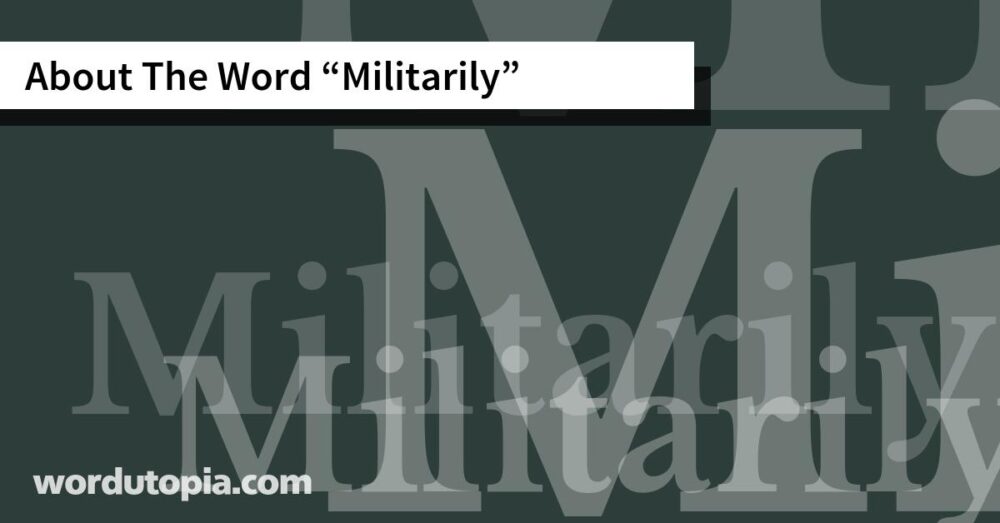 About The Word Militarily