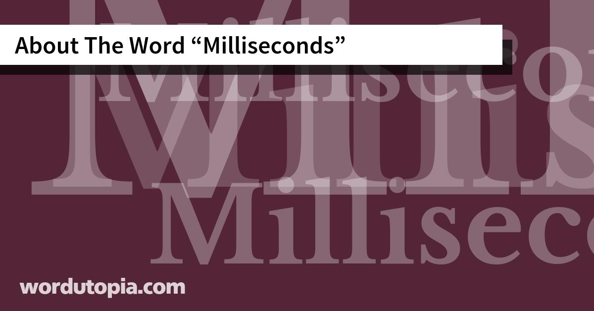 About The Word Milliseconds