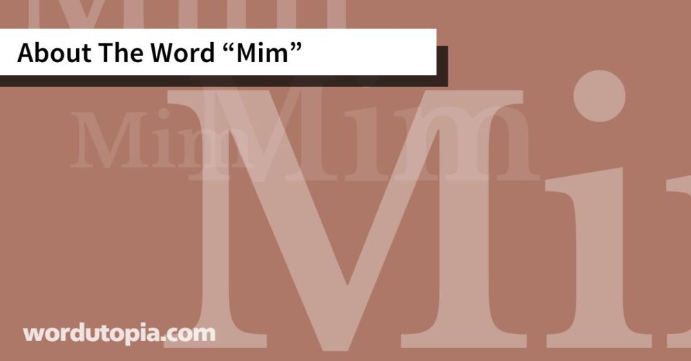 About The Word Mim
