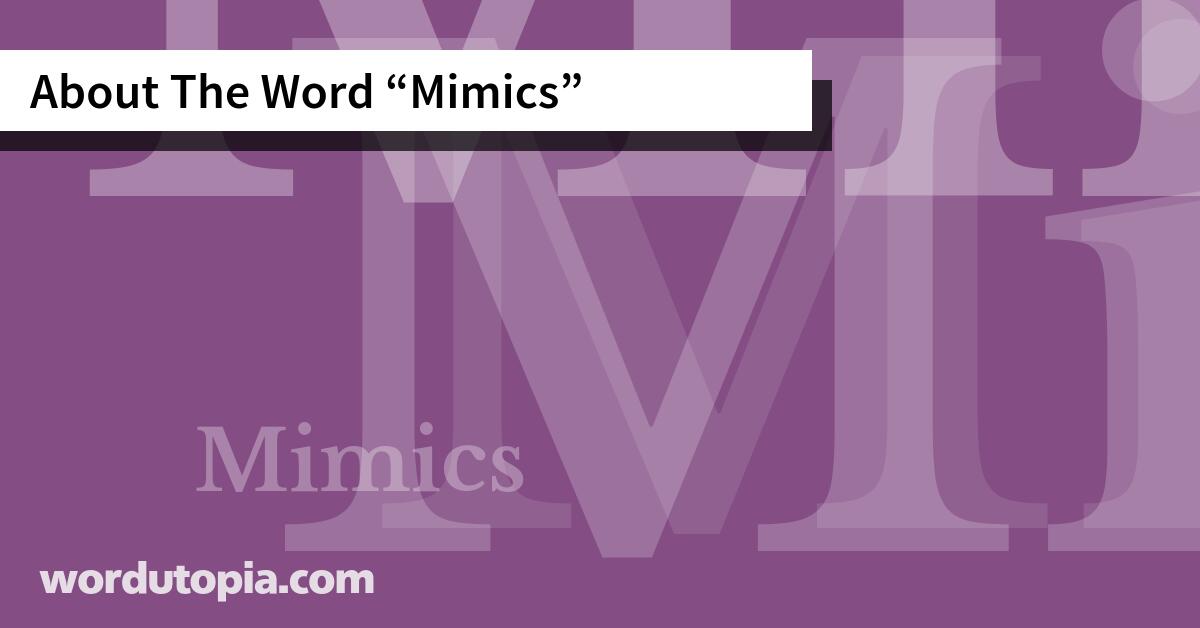 About The Word Mimics