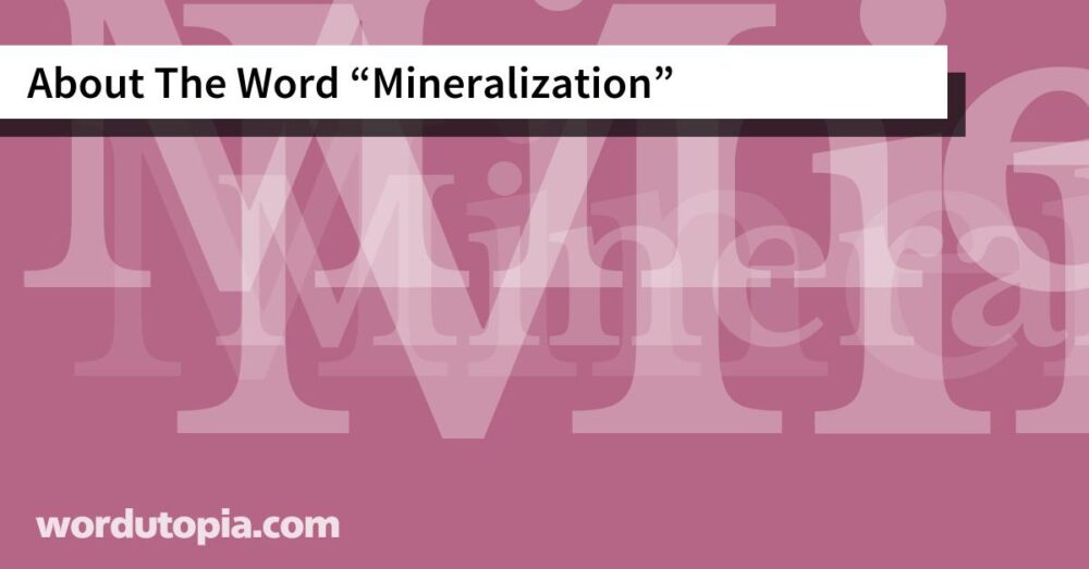 About The Word Mineralization