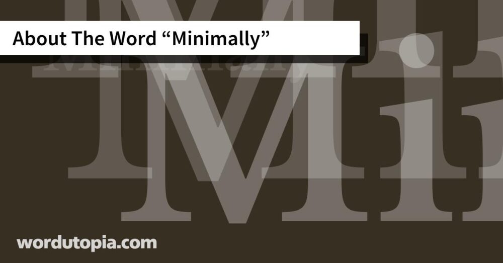 About The Word Minimally
