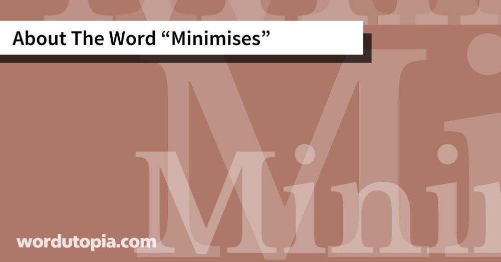 About The Word Minimises