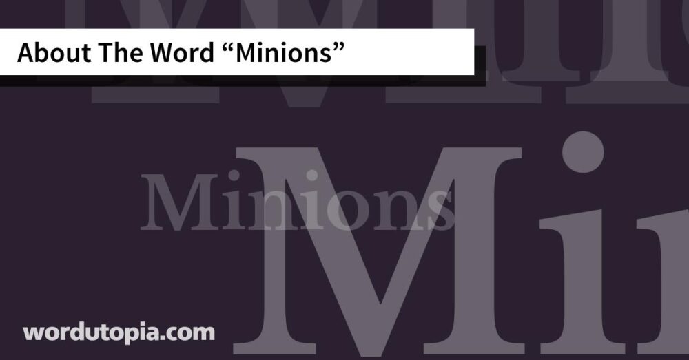 About The Word Minions