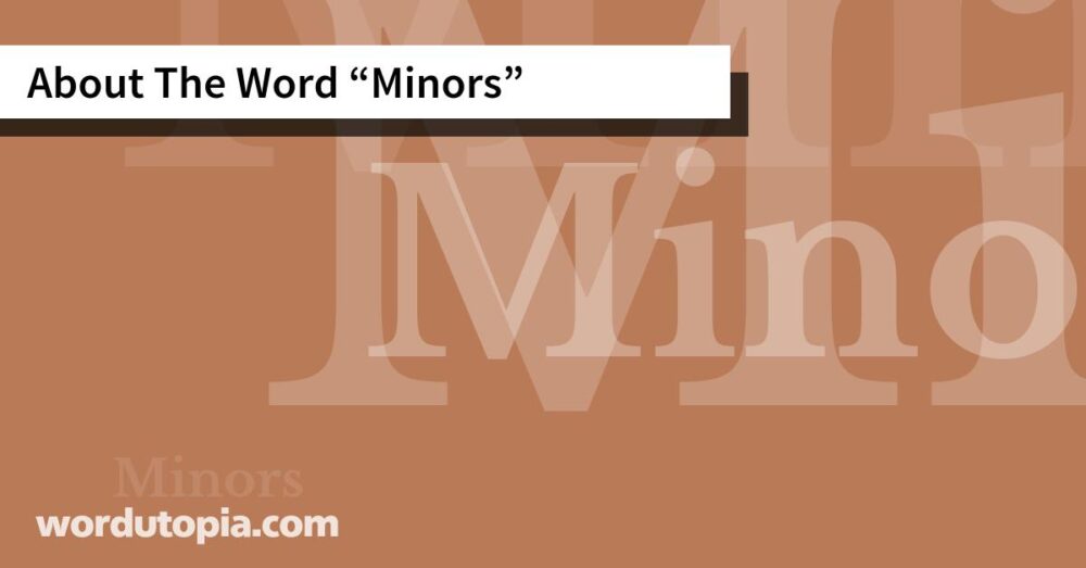 About The Word Minors