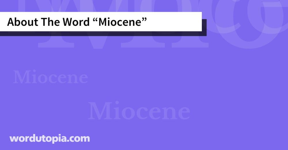 About The Word Miocene