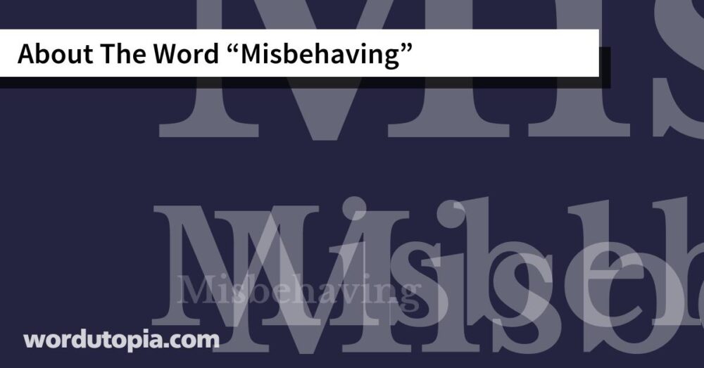 About The Word Misbehaving