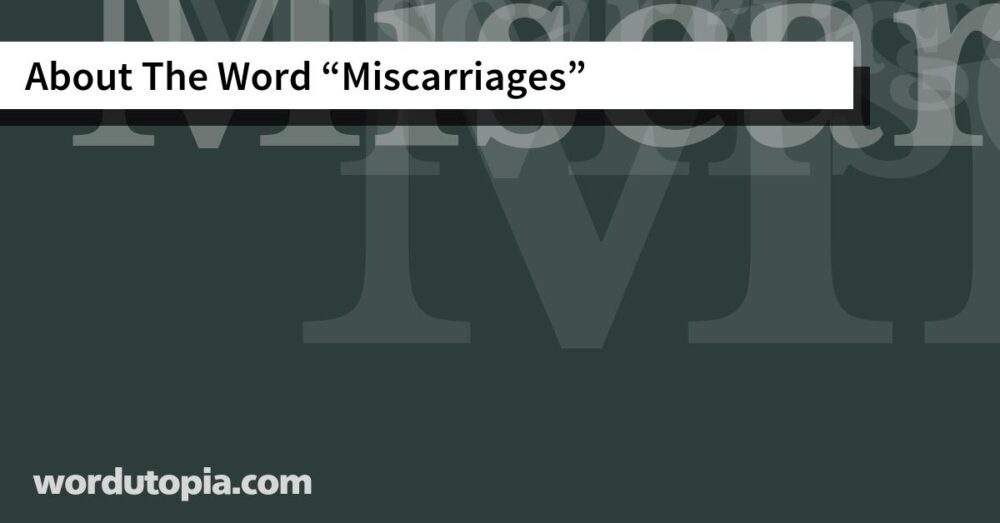 About The Word Miscarriages