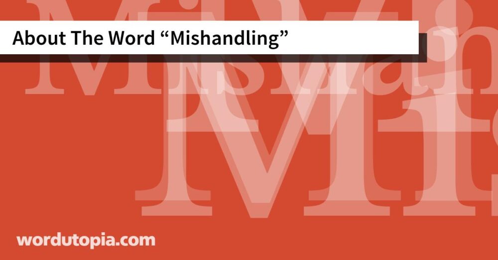 About The Word Mishandling