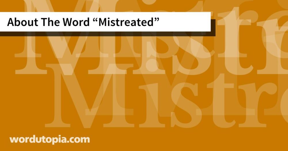 About The Word Mistreated