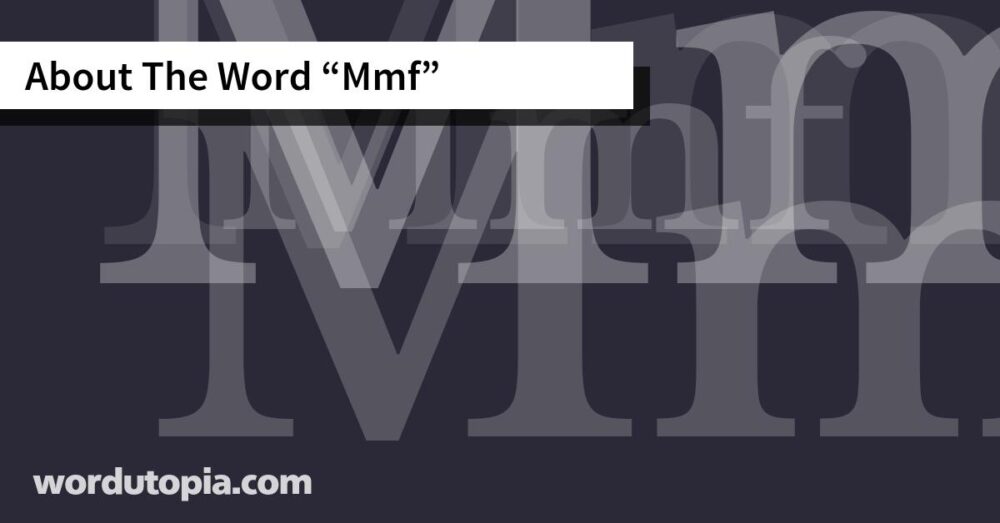 About The Word Mmf