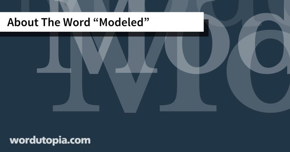 About The Word Modeled