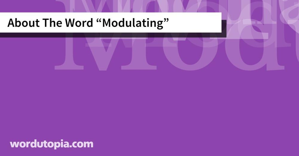 About The Word Modulating