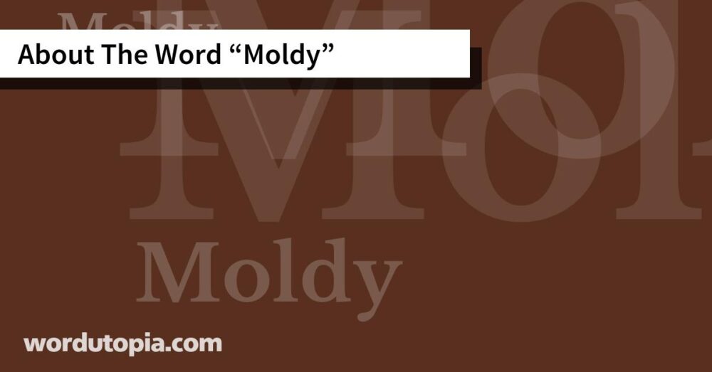 About The Word Moldy