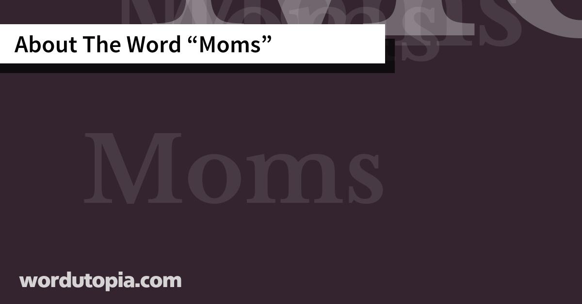 About The Word Moms