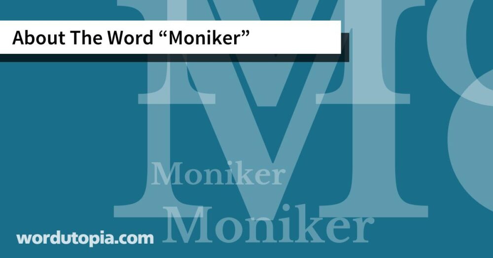 About The Word Moniker