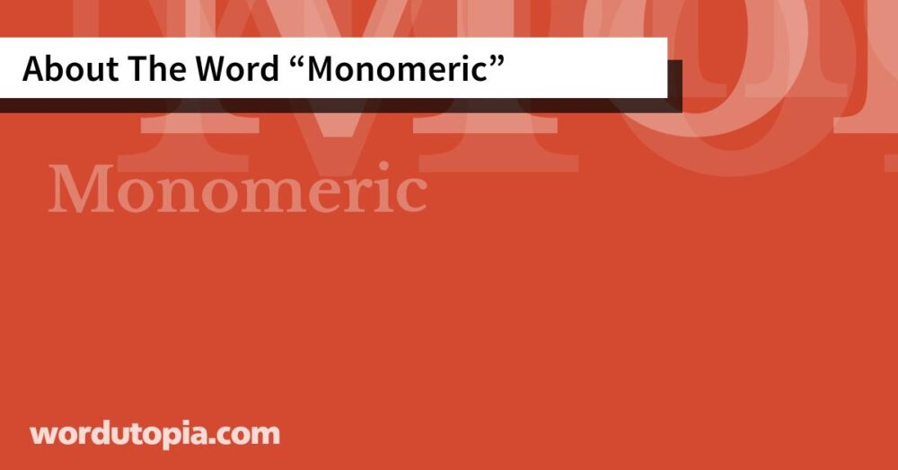 About The Word Monomeric