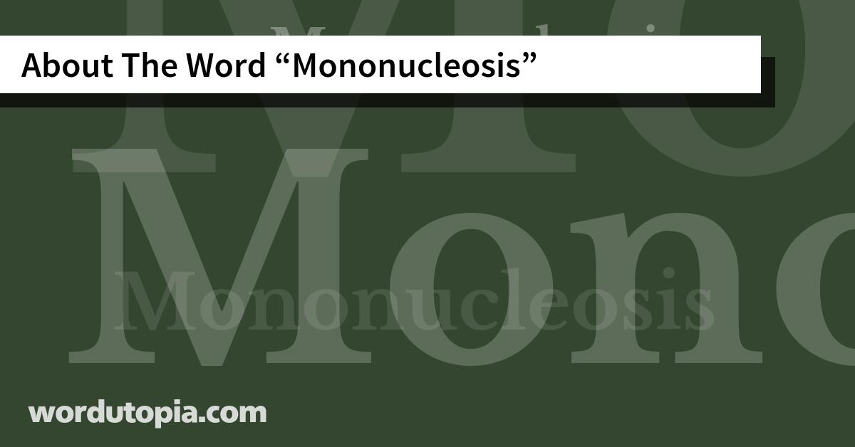 About The Word Mononucleosis