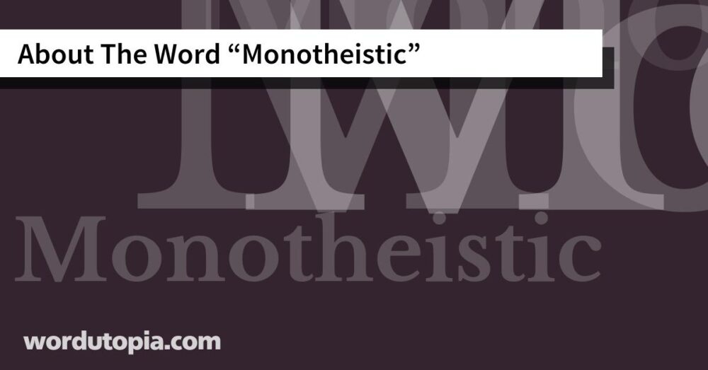 About The Word Monotheistic