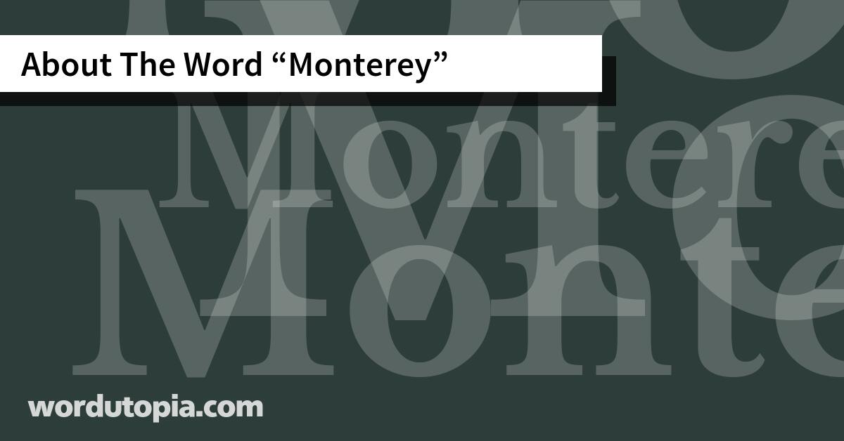 About The Word Monterey