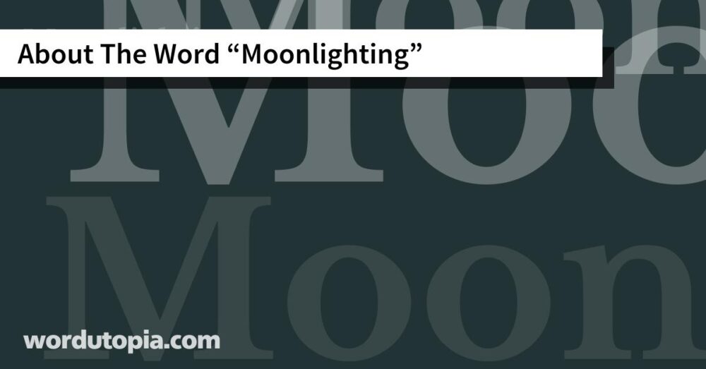 About The Word Moonlighting