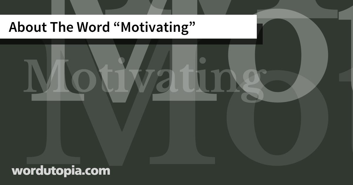 About The Word Motivating