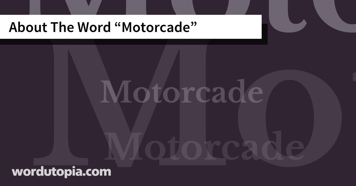 About The Word Motorcade
