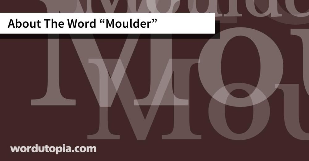 About The Word Moulder