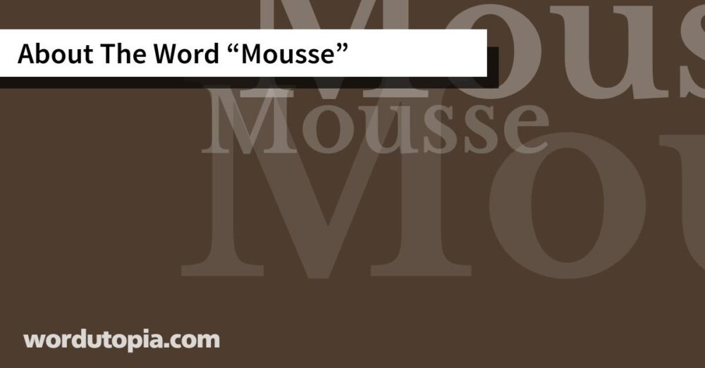 About The Word Mousse